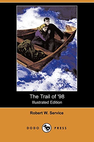 Beispielbild fr The Trail of '98 (Illustrated Edition) (Dodo Press) zum Verkauf von arcfoundationthriftstore