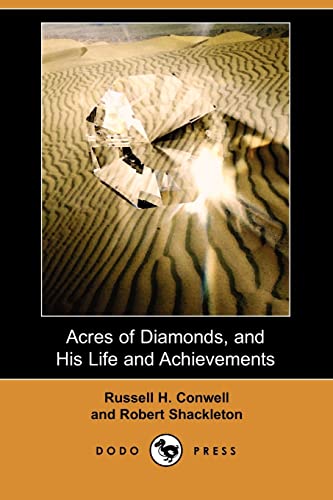 Acres of Diamonds and His Life and Achievements (9781409916598) by Conwell, Russell H.; Shackleton, Robert