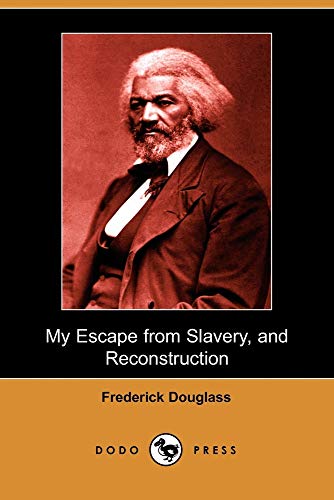 My Escape from Slavery, and Reconstruction (9781409918042) by Douglass, Frederick