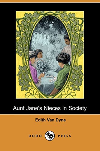 Aunt Jane's Nieces in Society (9781409919773) by Dyne, Edith Van