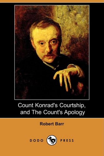 Count Konrad's Courtship and the Count's Apology (9781409920069) by Barr, Robert