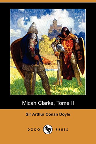 Micah Clarke, Tome II: Le Capitaine Micah Clarke (French Edition) (9781409921370) by Doyle, Arthur Conan, Sir