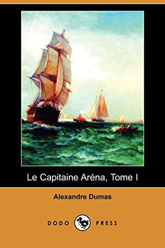Le Capitaine Arena (French Edition) (9781409921424) by Dumas, Alexandre