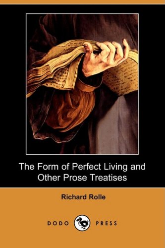 The Form of Perfect Living and Other Prose Treatises (9781409922070) by Rolle, Richard, Of Hampole