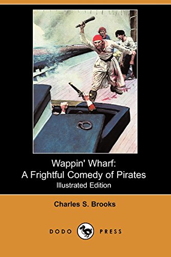 Stock image for Wappin' Wharf: A Frightful Comedy of Pirates for sale by Phatpocket Limited