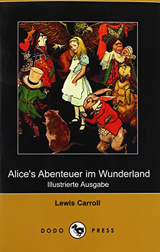 Stock image for Alice's Abenteuer Im Wunderland (Illustrierte Ausgabe) (Dodo Press) for sale by Marches Books