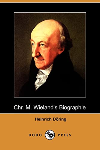 9781409922834: Chr. M. Wieland's Biographie (Dodo Press)