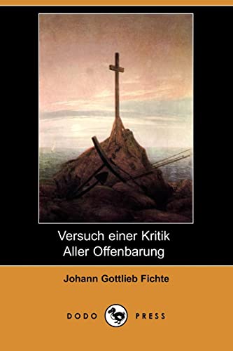 Versuch Einer Kritik Aller Offenbarung (German Edition) (9781409922926) by Fichte, Johann Gottlieb