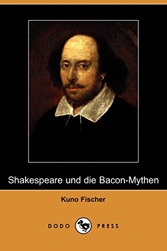Shakespeare Und Die Bacon-mythen (9781409922933) by Fischer, Kuno
