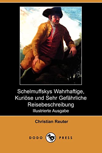 9781409923015: Schelmuffskys Wahrhaftige, Kurioese Und Sehr Gefhrliche Reisebeschreibung (German Edition)