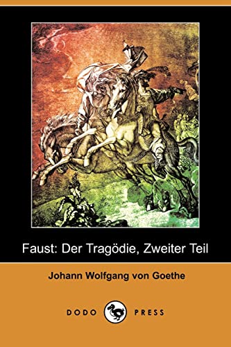 9781409923213: Faust: Der Tragodie, Zweiter Teil (German Edition)