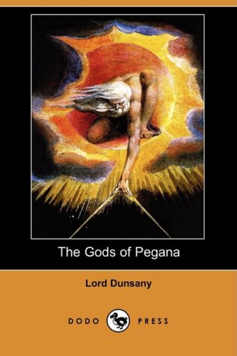 The Gods of Pegana (9781409924203) by Dunsany, Edward John Moreton Drax Plunkett, Baron