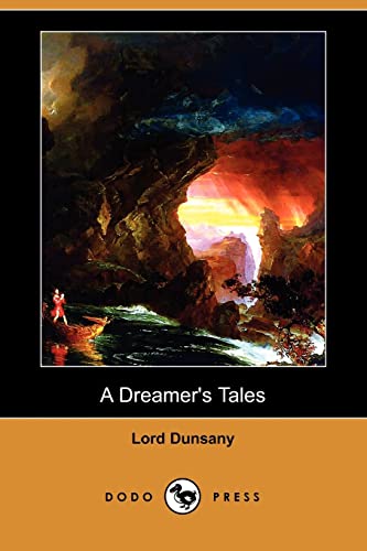 A Dreamer's Tales (9781409924241) by Dunsany, Edward John Moreton Drax Plunkett, Baron