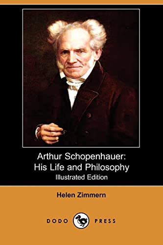 Beispielbild fr Arthur Schopenhauer: His Life and Philosophy (Illustrated Edition) (Dodo Press) zum Verkauf von medimops