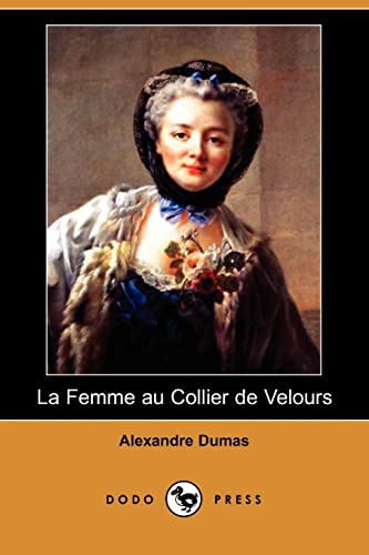 La Femme Au Collier De Velours (French Edition) (9781409924555) by Dumas, Alexandre