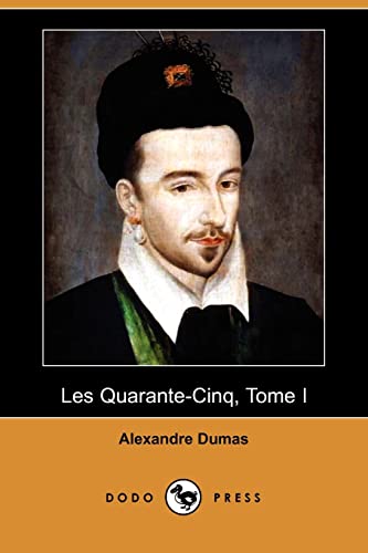 9781409924654: Les Quarante-Cinq, Tome I (Dodo Press): 1