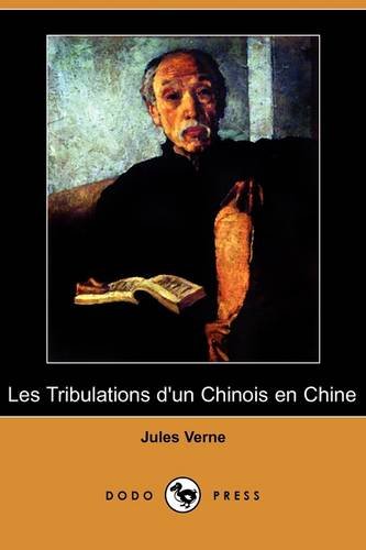 9781409925293: Les Tribulations D'Un Chinois En Chine (Dodo Press)
