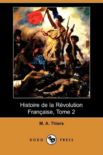 9781409925460: Histoire de La Revolution Francaise, Tome 2 (Dodo Press)