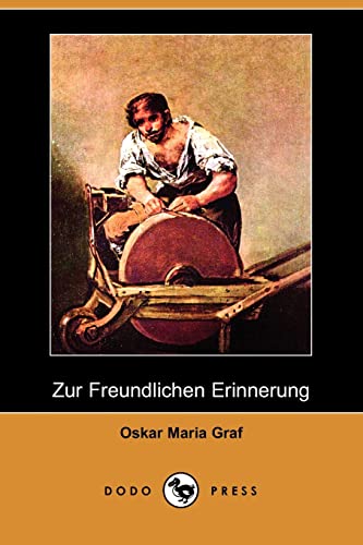 Zur Freundlichen Erinnerung (German Edition) (9781409927587) by Graf, Oscar Maria