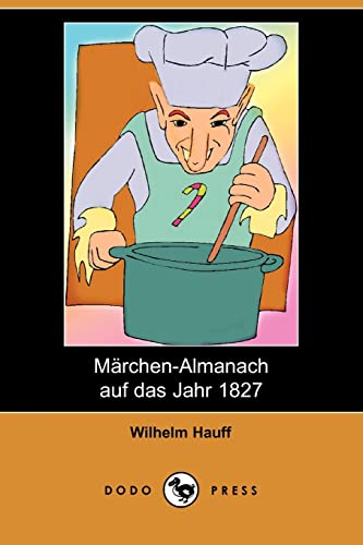 Marchen-almanach Auf Das Jahr 1827 (German Edition) (9781409927822) by Hauff, Wilhelm