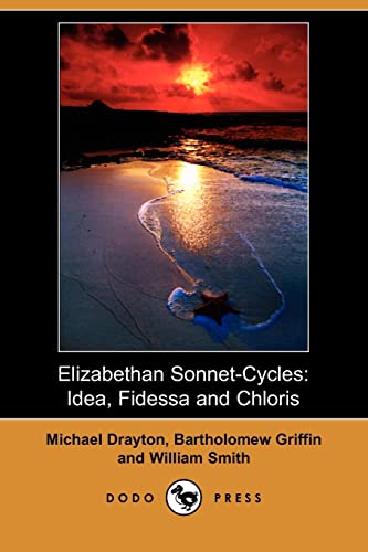 Imagen de archivo de Elizabethan Sonnet-cycles: Idea, Fidessa and Chloris a la venta por More Than Words