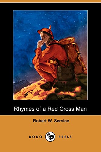 Rhymes of a Red Cross Man (Dodo Press) - Robert W. Service