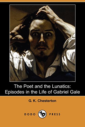 9781409931263: The Poet and the Lunatics: Episodes in the Life of Gabriel Gale (Dodo Press)