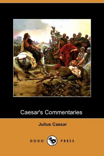 9781409931614: Caesar's Commentaries: The War in Gaul and the Civil War