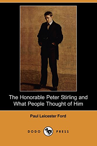 The Honorable Peter Stirling and What People Thought of Him (9781409933182) by Ford, Paul Leicester
