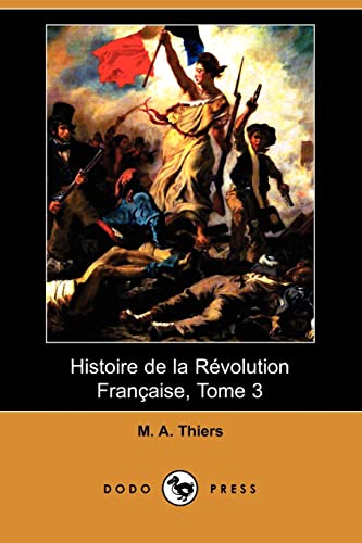 9781409934479: Histoire de La Revolution Francaise, Tome 3 (Dodo Press)