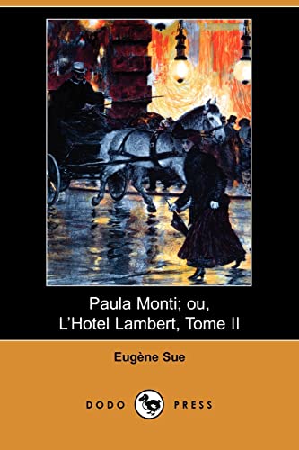 Paula Monti; ou, L'Hotel Lambert (French Edition) (9781409934783) by Sue, Eugene