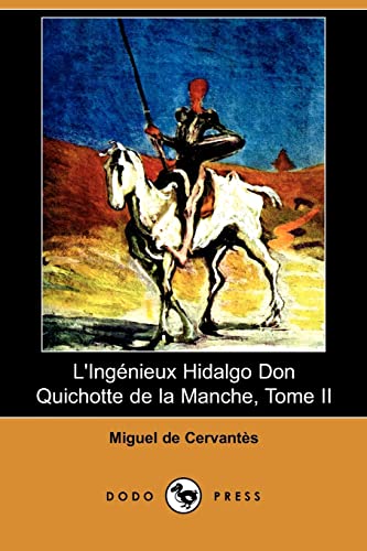 Stock image for L'ingenieux Hidalgo Don Quichotte De La Manche Cervantes Saavedra, Miguel de and Viardot, Louis for sale by Aragon Books Canada