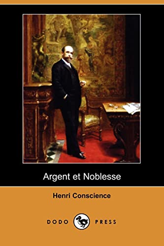 9781409935384: Argent Et Noblesse (Dodo Press)