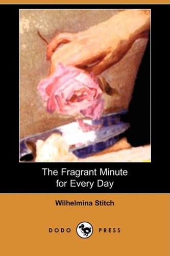 9781409936206: The Fragrant Minute for Every Day (Dodo Press)