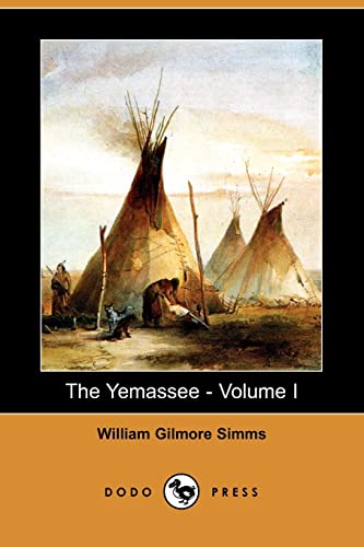 Stock image for The Yemassee: A Romance of Carolina - Volume I (Dodo Press) for sale by One Planet Books