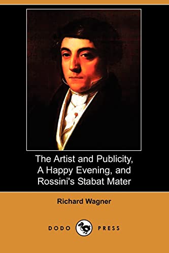 9781409937081: The Artist and Publicity, a Happy Evening, and Rossini's Stabat Mater (Dodo Press)
