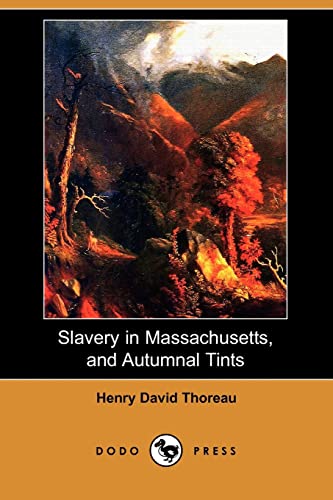 9781409937197: Slavery in Massachusetts, and Autumnal Tints (Dodo Press)