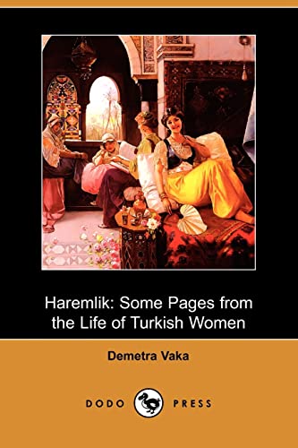 9781409937951: Haremlik: Some Pages from the Life of Turkish Women (Dodo Press)