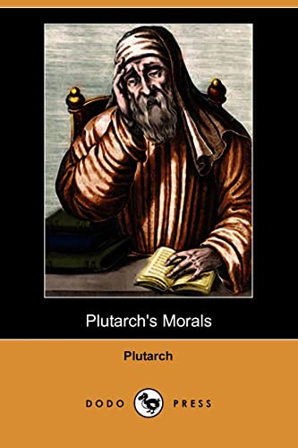 Stock image for Plutarch's Morals (Dodo Press) for sale by Patina LLC