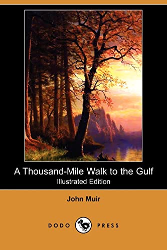 Beispielbild fr A Thousand-Mile Walk to the Gulf (Illustrated Edition) (Dodo Press) zum Verkauf von ThriftBooks-Atlanta