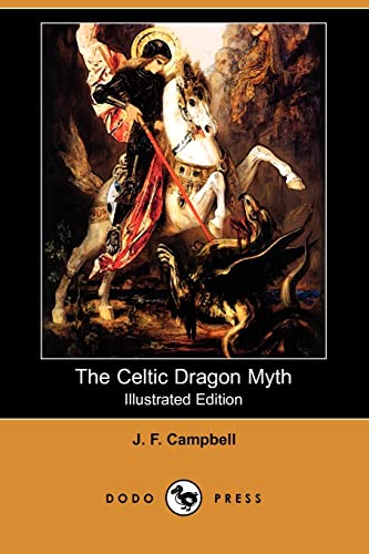 The Celtic Dragon Myth, With the Geste of Fraoch and the Dragon (9781409943488) by Campbell, J. F.