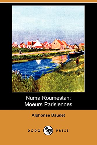 Numa Roumestan: Moeurs Parisiennes (9781409944669) by Daudet, Alphonse