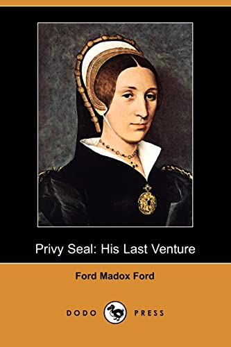 Privy Seal: His Last Venture (9781409945642) by Ford, Ford Madox