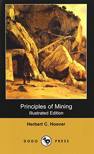 Imagen de archivo de Principles of Mining: Valuation, Organization and Administration: Copper, Gold, Lead, Silver, Tin and Zinc a la venta por HPB-Emerald