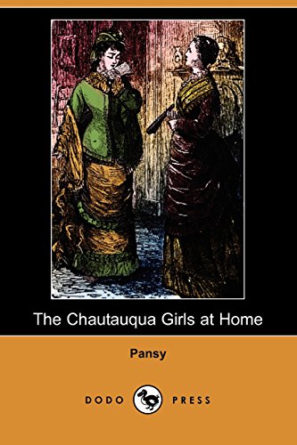 The Chautauqua Girls at Home (9781409945925) by Pansy