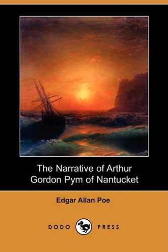 9781409948483: The Narrative of Arthur Gordon Pym of Nantucket (Dodo Press)