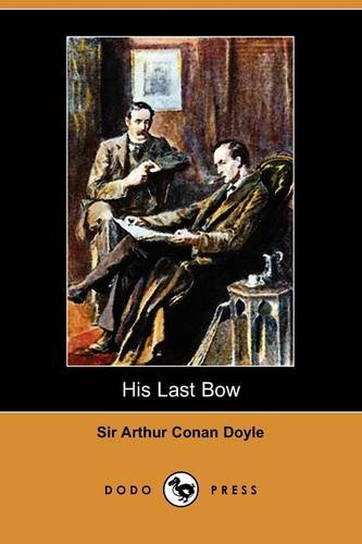 His Last Bow (9781409949107) by Doyle, Arthur Conan, Sir