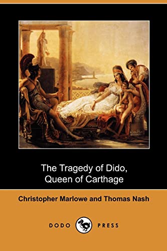 Stock image for The Tragedy of Dido, Queen of Carthage (Dodo Press) for sale by WorldofBooks