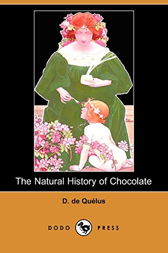 9781409950080: The Natural History of Chocolate