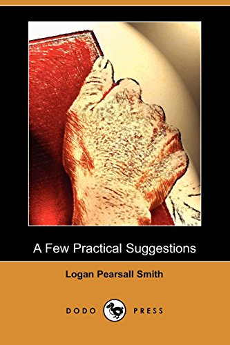 A Few Practical Suggestions (9781409950981) by Smith, Logan Pearsall